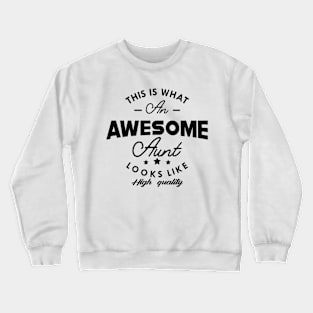 Aunt - This is what awesome aunt looks like Crewneck Sweatshirt